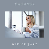 Office Jazz - Music at Work