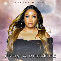 Shakara Monique - From a Distance