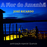 José Ricardo - A Flor do Amanhã (feat. Quartula)