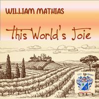 William Mathias - This World's Joie
