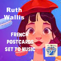 Ruth Wallis - French Postcards Set to Music