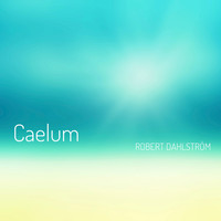Robert Dahlström - Caelum