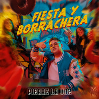 Pierre La Voz - Fiesta y Borrachera