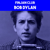 Bob Dylan - Finjan Club