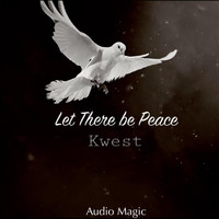 Kwest - Let There Be Peace