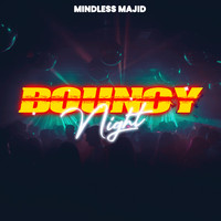Mindless Majid - Bouncy Night