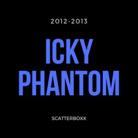 Scatterboxx - Icky Phantom