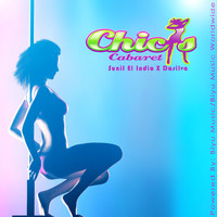 Sunil El Indio - Chicas Cabaret (feat. Dasilva)