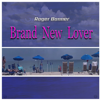 Roger Bonner - Brand New Lover