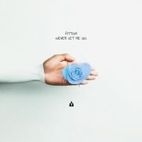 Attom - Never Let Me Go