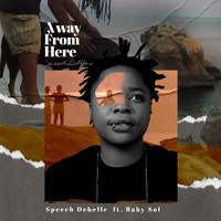 Speech Debelle (featuring Baby Sol) - Away From Here