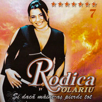 Rodica Olariu - Si daca maine - as pierde tot 7