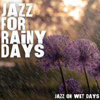 Jazz For Rainy Days - Jazz On Wet Days