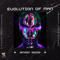 Anthony Marino - Evolution Of Man