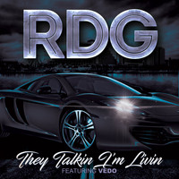 RDG - They Talkin I'm Livin