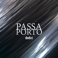 Passa Porto - dodici