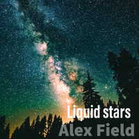 Alex Field - Liquid Stars