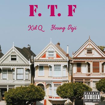 Kid Q - FTF (Explicit)