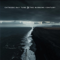 Cathode Ray Tube - The Burning Century