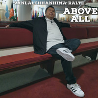 Vanlalchhanhima Ralte - Above All (Cover)