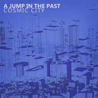 Cosmic City - A Jump in the Past