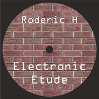 Roderic H - Electronic Etude