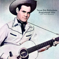 Texas Jim Robertson - Remastered Hits (All Tracks Remastered 2022)