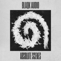 Blaqk Audio - Absolute Scenes