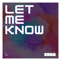 Eska - Let Me Know