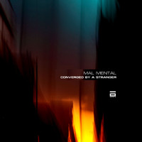 Mal Mental - Converged by a Stranger