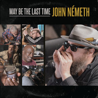 John Németh - May Be the Last Time