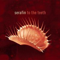 Serafin - To The Teeth (Explicit)