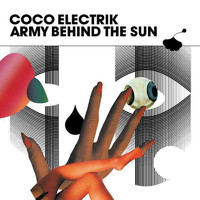 Coco Electrik - Army Behind The Sun (Special Edition [Explicit])
