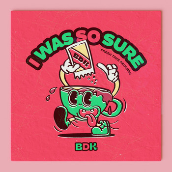 BDK - I Was So Sure