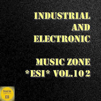 Ildrealex - Industrial And Electronic - Music Zone ESI Vol. 102
