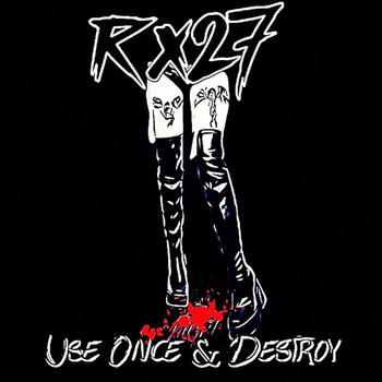 Rx27 - Use Once & Destroy
