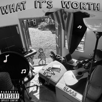 GLAAS - What It's Worth (Explicit)