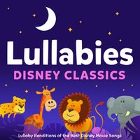 Music For All - Lullabies Disney Classics : Lullaby Renditions of the Best Disney Movie Songs