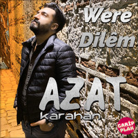 Azat Karahan - Were Dilêm