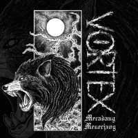 Vortex - Meradang Menerjang