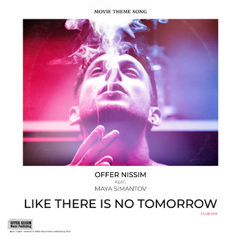 Offer Nissim feat. Maya Simantov - Like There Is No Tomorrow (Club Mix [Explicit])