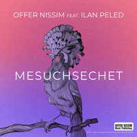 Offer Nissim feat. Ilan Peled - Mesuchsechet