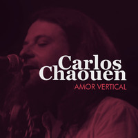 Carlos Chaouen - Amor Vertical (En Directo)