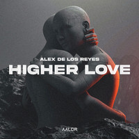 Alex De Los Reyes - Higher Love