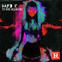 Hard K - Fever Dreams and Bleeding Noses (Explicit)