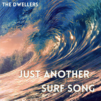 The Dwellers - Just Another Surf Song