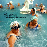The Merriwethers - The More...The Merriwethers