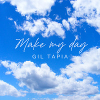 Gil Tapia - Make my day