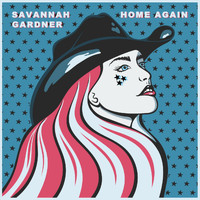 Savannah Gardner - Home Again