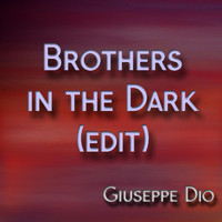 Giuseppe Dio - Brothers in the Dark (Edit)